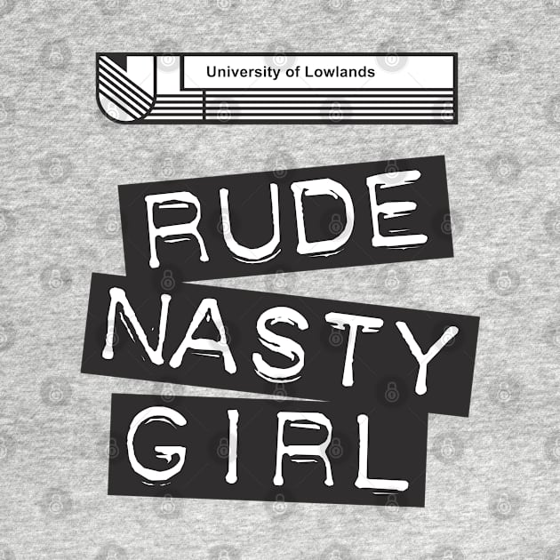 A Very Peculiar Practice - Rude Nasty Girl by BeyondGraphic